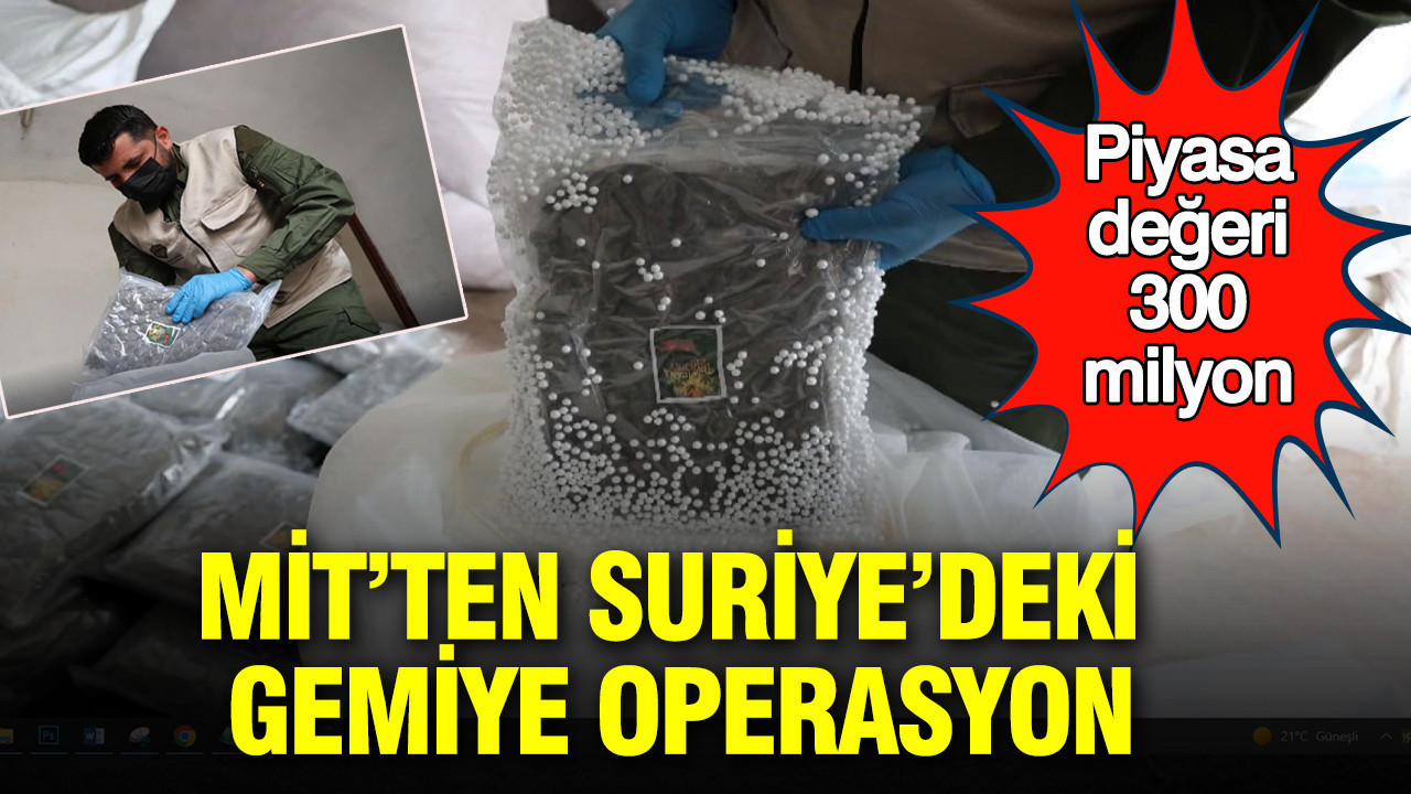 MİT’ten Suriye’deki Uyuşturucu Operasyonu: 300 Milyon TL Değerinde Yakalama
