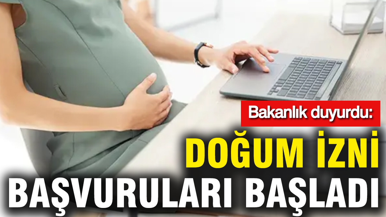 Anneler için müjde: Yeni doğum izni başvuruları başladı!