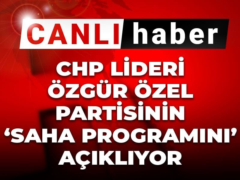 CHP Genel Başkanı Özgür Özel, Partinin Yeni Saha Stratejisini Duyurdu